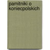 Pamitniki O Koniecpolskich door Stanislaw Przylecki