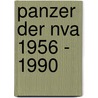 Panzer Der Nva 1956 - 1990 by Jörg Siegert