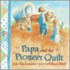 Papa and the Pioneer Quilt