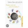 Papa, was ist ein Fremder? door Tahar Ben Jelloun