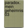 Paradox. Mein Geheimnis 03 door Nao Hatoya