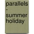 Parallels - Summer Holiday