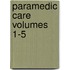 Paramedic Care Volumes 1-5