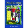 Parenting Over the Rainbow by Gay Wolff