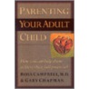 Parenting Your Adult Child door Ross Ross Campbell