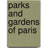 Parks and Gardens of Paris door William Robinson