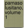 Parnaso Lusitano, Volume 1 by Unknown