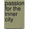 Passion For The Inner City door Austin Smith