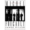 Passion of Michel Foucault door Jim Miller