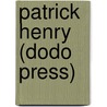Patrick Henry (Dodo Press) door Moses Coit Tyler