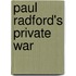 Paul Radford's Private War