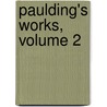 Paulding's Works, Volume 2 by Washington Washington Irving