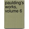 Paulding's Works, Volume 6 by Washington Washington Irving