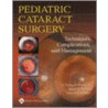 Pediatric Cataract Surgery door Suresh K. Pandey