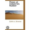 Peeps At Industries Rubber by Edith A. Browne