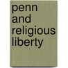Penn And Religious Liberty by Edwin Chapin Sweetser
