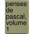 Penses de Pascal, Volume 1