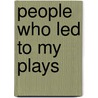 People Who Led To My Plays door Adrienne Kennedy