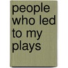 People Who Led To My Plays by Adrienne Kennedy