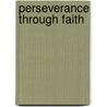 Perseverance Through Faith door Father W. Aedan McGrath