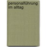 Personalführung im Alltag by Dieter Naef