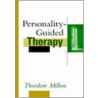 Personality-Guided Therapy by Theodore Millon