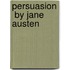 Persuasion  By Jane Austen