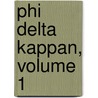 Phi Delta Kappan, Volume 1 door Phi Delta Kappa