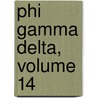 Phi Gamma Delta, Volume 14 door Phi Gamma Delta