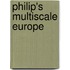 Philip's Multiscale Europe
