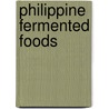 Philippine Fermented Foods by Ph.D. Chinte-Sanchez Priscilla
