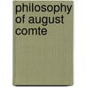 Philosophy of August Comte door Lucien Lvy-Bruhl