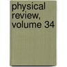 Physical Review, Volume 34 door University Cornell