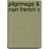 Pilgrimage & Narr French C