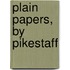 Plain Papers, by Pikestaff