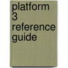Platform 3 Reference Guide door Onbekend