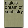 Plato's Dream Of Sophistry door Richard Marback