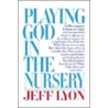 Playing God In The Nursery door J. Lyon