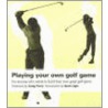 Playing Your Own Golf Game door Timothy Pembroke