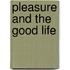 Pleasure And The Good Life