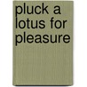 Pluck A Lotus For Pleasure by Unknown