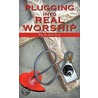 Plugging Into Real Worship by George Andrew