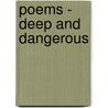 Poems - Deep and Dangerous by Josephine Phillips