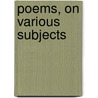 Poems, On Various Subjects door John Hanmer Baron Hanmer