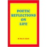 Poetic Reflections on Life door Max B. Asbell