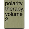 Polarity Therapy, Volume 2 door Randolph Stone