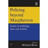 Policing Beyond Macpherson door Michael Rowe