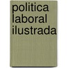 Politica Laboral Ilustrada door Hector Recalde