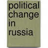 Political Change In Russia door Greg Austin