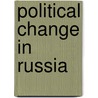 Political Change In Russia door Greg Austin